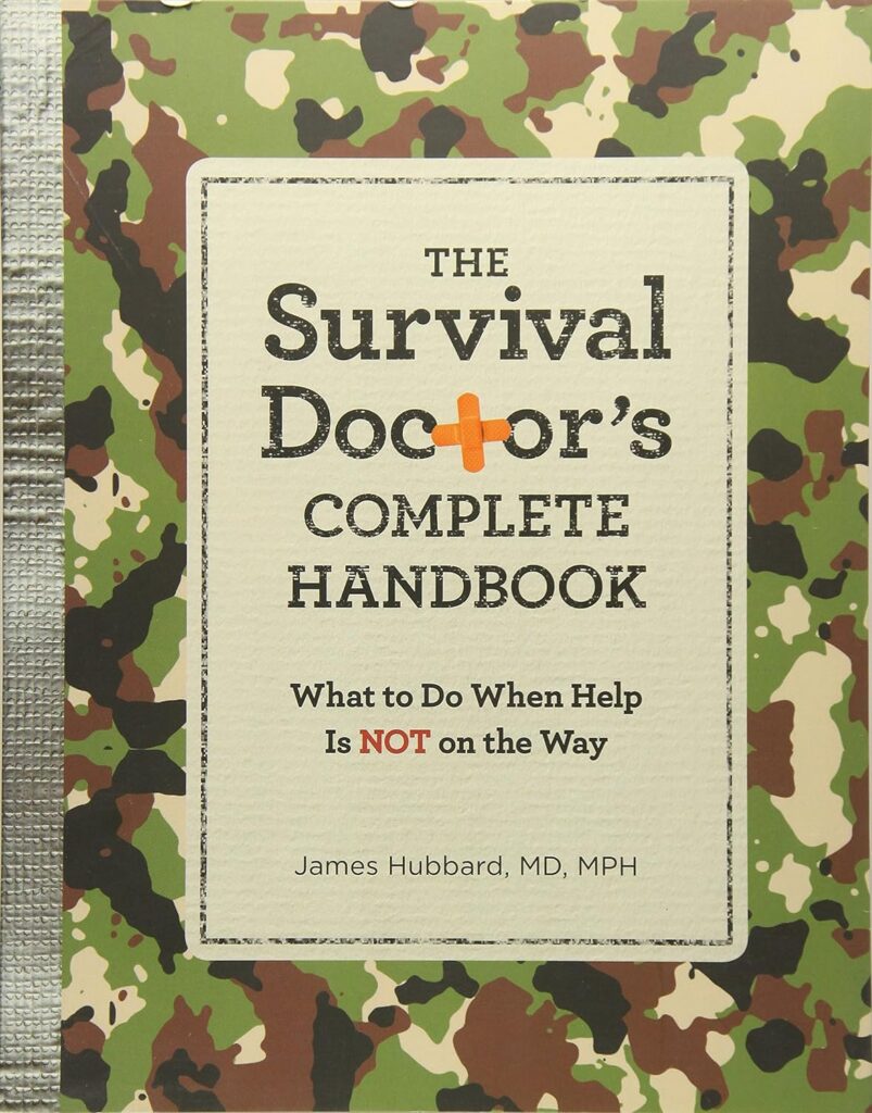 The Survival Doctors Complete Handbook: What to Do When Help is NOT on the Way     Paperback – May 17, 2016